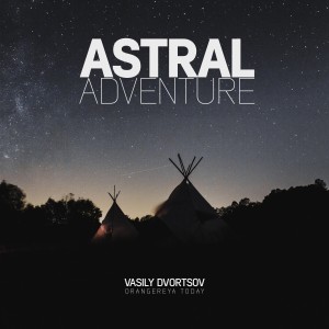 Vasily Dvortsov的專輯Astral Adventure - Single