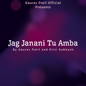Listen to Jag Janani Tu Amba song with lyrics from Gaurav Patil