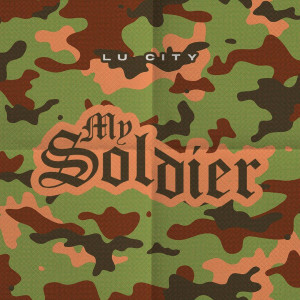 Lu City的专辑My Soldier (Explicit)
