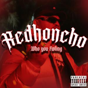 ดาวน์โหลดและฟังเพลง Who You Foolin (feat. LDP68) (Explicit) พร้อมเนื้อเพลงจาก Red Honcho