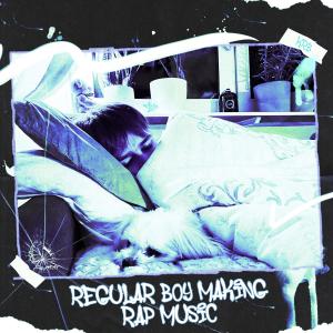 的專輯REGULAR BOY MAKING RAP MUSIC (Explicit)