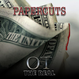 Listen to Papercuts (Explicit) song with lyrics from OT The Real