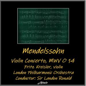 Album Mendelssohn: Violin Concerto, Mwv O 14 from Fritz Kreisler