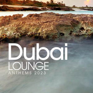 อัลบัม Dubai Lounge Anthems 2023 ศิลปิน Various