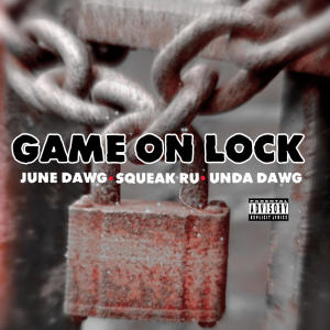 Squeak Ru的專輯GAME ON LOCK (feat. Squeak Ru & Unda Dawg) (Explicit)