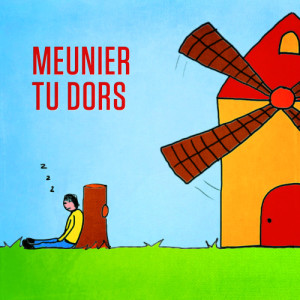 Mister Toony的專輯Meunier, tu dors (Ton moulin va trop vite) - Single