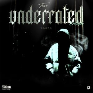 Tonio的專輯Underrated (Deluxe) [Explicit]