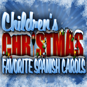 Spanish Christmas的專輯Children's Christmas - Favorite Spanish Carols