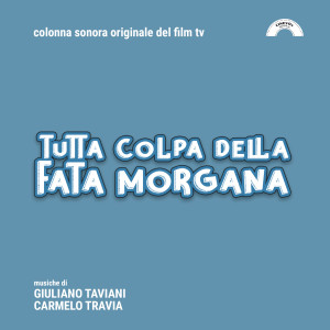 Album Tutta colpa della Fata Morgana (Colonna Sonora Originale del film TV) from 