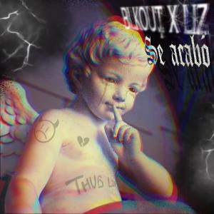 收聽Blkout407的Se Acabo (feat. LIZ)歌詞歌曲