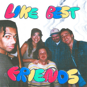 Album Like Best Friends / Fine For Now from Dirty Nice