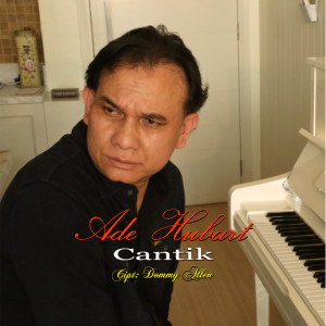 收聽Ade Hubart的Cantik歌詞歌曲