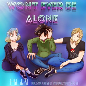 Listen to Won't Ever Be Alone song with lyrics from BiCiPay