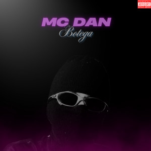 收聽MC Dan的BOTEGA (Explicit)歌詞歌曲