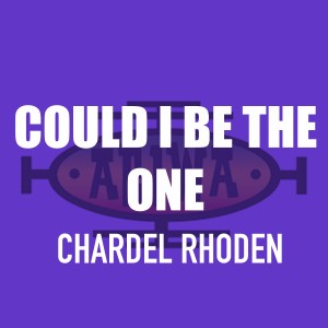 Chardel Rhoden的專輯Could I Be the One