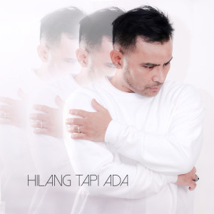Dengarkan lagu Hilang Tapi Ada nyanyian Judika dengan lirik