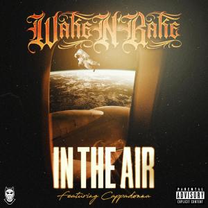 Wake N' Bake的專輯In The Air (feat. Cappadonna) [Explicit]