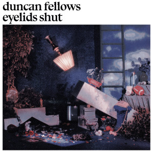 Album Eyelids Shut oleh Duncan Fellows