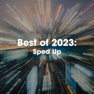 Various的專輯Best of 2023: Sped Up (Explicit)