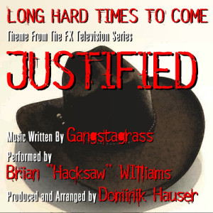 收聽Dominik Hauser的Long Hard Times To Come  (Theme from the F/X TV Series "Justified")歌詞歌曲