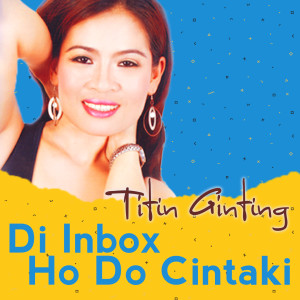 Album Di Inbox Ho Do Cintaki oleh Titin Ginting