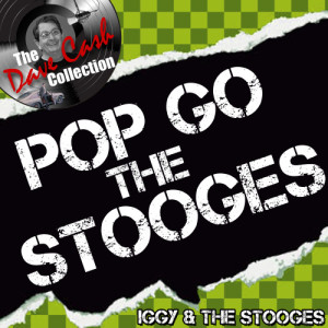 Iggy & The Stooges的專輯Pop Go the Stooges (Explicit)