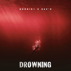 ดาวน์โหลดและฟังเพลง Drowning (Explicit) พร้อมเนื้อเพลงจาก Horrid1