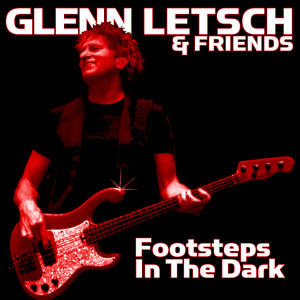 ดาวน์โหลดและฟังเพลง Footsteps in the Dark พร้อมเนื้อเพลงจาก Glenn Letsch & Friends
