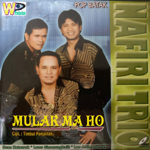 收聽Nafiri Trio的Mulak Ma Ho (Pop Batak)歌詞歌曲