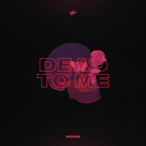 Dengarkan Dead to Me lagu dari Widow dengan lirik