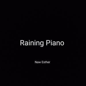 Listen to Raining Piano song with lyrics from Naw Esther