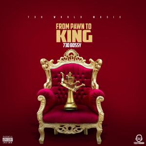 730Bossy的專輯From Pawn To King (Explicit)