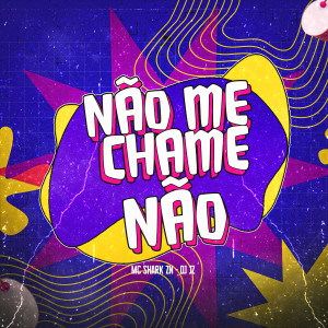 收聽MC SHARK ZN的Não me chame não (Explicit)歌詞歌曲