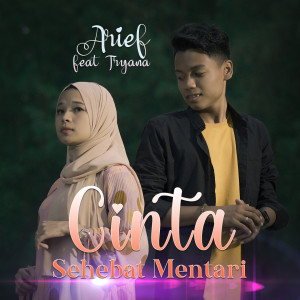 Dengarkan lagu Cinta Sehebat Mentari nyanyian Arief dengan lirik