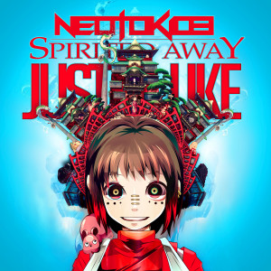 收聽Neotokio3的Spirited Away: Just Like Chihiro (Explicit)歌詞歌曲