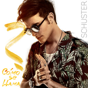 收听Schuster的Como Se Llama歌词歌曲