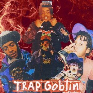 อัลบัม Trap Goblin (Explicit) ศิลปิน FatTre