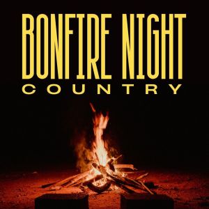 Various Artists的專輯Bonfire Night Country