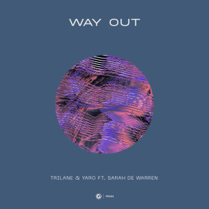 Dengarkan lagu Way Out (Extended Mix) nyanyian Trilane dengan lirik