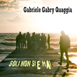 Listen to Soli non si è mai song with lyrics from Gabriele Gabry Quaggia