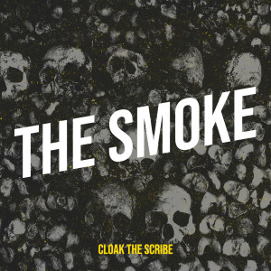 Cloak the Scribe的专辑The Smoke (Explicit)