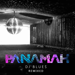 ดาวน์โหลดและฟังเพลง DJ Blues (Fresh-I Extended Mix) พร้อมเนื้อเพลงจาก Panamah