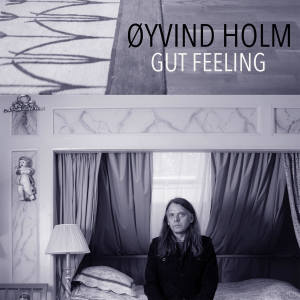 收聽Øyvind Holm的Gut Feeling歌詞歌曲