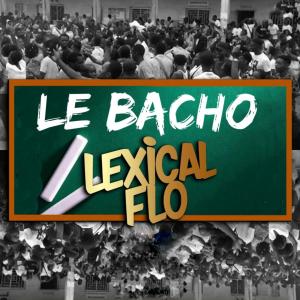 ดาวน์โหลดและฟังเพลง Le bacho พร้อมเนื้อเพลงจาก Lexical Flo