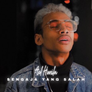 ดาวน์โหลดและฟังเพลง Sengaja Yang Salah พร้อมเนื้อเพลงจาก Axl Hunila