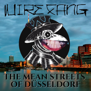 WireFang的專輯The Mean Streets Of Düsseldorf (Explicit)