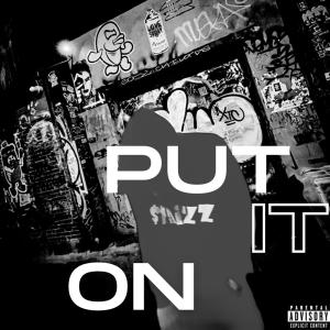 收聽Smizz的Put it On (Explicit)歌詞歌曲
