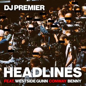 收聽DJ Premier的Headlines (Explicit)歌詞歌曲