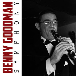 收聽Benny Goodman的Symphony歌詞歌曲