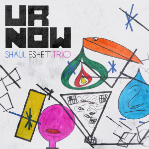 Album Shaul Eshet Trio: U R Now from 